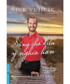 Sách Nick Vujicic Sống Cho Điều Ý Nghĩa Hơn