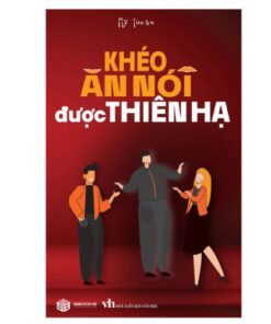 Sách Khéo Ăn Nói Được Thiên Hạ