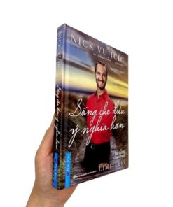 Sách Nick Vujicic Sống Cho Điều Ý Nghĩa Hơn